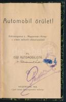 [Pilaszanovich Antal]: Automobil őrület! Különlenyomat a ,,Magyaróvári Hirlap&quot; e cimen leközölt cikksorozatából. Irta: egy automobilista. Magyaróvár, 1908, Ligeti István-ny., 16 p. Átkötött félvászon-kötésben, tulajdonosi és intézményi bélyegzőkkel, ex libris-szel. Ritka!