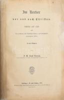 Krauß, [Franz Adam] Karl: Im Kerker vor und nach Christus. Schatten und Licht aus dem profanen und kirchlichen Cultur- und Rechtsleben vergangener Zeiten. Freiburg-Leipzig, 1895, J. C. B. Mohr, IX+(1)+380 p. Átkötött, aranyozott műbőr-kötésben, sérült, javított címlappal, a könyv elején két lapot rossz sorrendben kötöttek be.