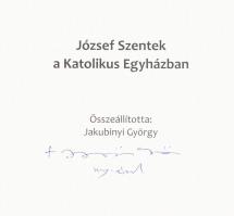 Jakubinyi György (szerk.): József szentek a katolikus egyházban. A szerző, Jakubinyi György (1946-) ...