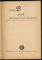 Csepel B 350 benzinmotoros teherautó leírása, kezelési és karbantartási utasítása. Bp., 1954, Nehézi...
