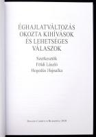 Éghajlatváltozás okozta kihívások és lehetséges válaszok. Szerk.: Földi László, Hegedűs Hajnalka. Bp...