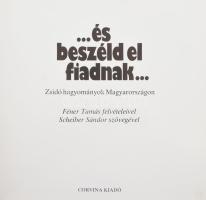 ... és beszéld el a fiadnak ... Zsidó hagyományok Magyarországon. Féner Tamás felvételeivel, Scheiber Sándor szövegével. Bp., 1984, Corvina. Kiadói egészvászon kötés, kissé kopottas állapotban.