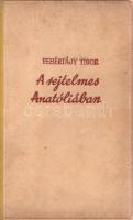[Fehrentheil-Gruppenberg] Fehértájy Tibor: 
A rejtelmes Anatóliában.
Budapest, [1940]. Stádium Saj...
