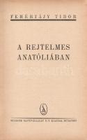 [Fehrentheil-Gruppenberg] Fehértájy Tibor: 
A rejtelmes Anatóliában.
Budapest, [1940]. Stádium Saj...