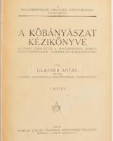 Glasner Antal: A kőbányászat kézikönyve I-II. köt. [Egybekötve.] Különös tekintettel a magyarországi...