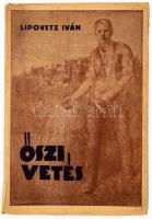 Lipovetz Iván: Őszi vetés. Sopron, 1939., Székely és Társa, 93+3 p. Kiadói papírkötés, szakadt borítóval, a 83. oldaltól kijáró lapokkal.