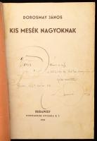 Dorosmay János: Kis mesék nagyoknak. A szerző, a soproni Dorosmai János (1886-1966) meseíró, költő, ...