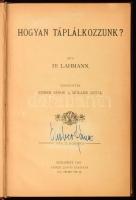 Dr. Lahmann, [Heinrich]: Hogyan táplálkozzunk? Ford.: Ember János és Müller Antal. Az egyik fordító és kiadó, Ember János által ALÁÍRT példány. Bp., 1901.,Ember János, 154+6 p. Korabeli aranyozott gerincű egészvászon-kötésben, kopott borítóval, hiányzó szennylapokkal, a címlapon kis lyukkal.