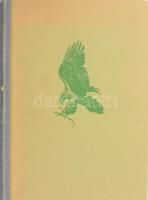 Homoki Nagy István: Szárnyas vadászmesterek. Fotóriport a vadászmadarakról. Írta és fényképezte - -....