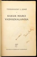 Tersánszky Józsi Jenő: Kakuk Marci vadászkalandja. A szerző, Tersánszky Józsi Jenő (1888-1969) által...