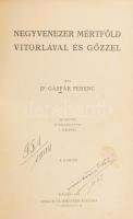 Gáspár Ferenc: Negyvenezer mértföld vitorlával és gőzzel. Kenedi Géza előszavával. Bp., 1909, Singer és Wolfner, 1 (színes címkép) t. 479 p. + 24 (közte 2 színes képtáblával) t. + 1 (kihajtható térkép) t. 4. kiadás. Rendkívül gazdag szövegközti, és egészoldalas képanyaggal illusztrált. Kiadói egészvászon-kötés, kissé kopott, kissé foltos borítóval, 4 hiányzó táblával.