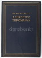 Szabó László: A hirdetés tudománya. Bp., [1928], Est,(Athenaeum-ny.). 120 p. Számos izgalmas, reklám témájú szövegközti illusztrációval. Kiadói aranyozott egészvászon-kötésben, aláhúzásokkal és bejelölésekkel.