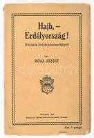 Mósa József: Hajh, Erdélyország! (Vázlatok Erdély közelmultjából.) Bp., 1928, Budapesti Hírlap, 212 p. Kiadói papírkötés, kissé szakadt borítóval. Felvágatlan példány!