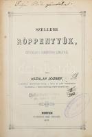 Aszalay József: Szellemi röppentyűk, történelmi s humoristikai szinezettel. Pest, 1859, Herz János, 2+419+3 p. Korabeli átkötött félvászon-kötés, kopott borítóval, sérült gerinccel, a címlapon bejegyzésekkel és bélyegzéssel.