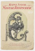 Kozma Andor: Magyar rhapsodiák. Bp., 1920, Révai,(Korvin-ny.), 223+1 p. Kiadói papírkötés, sérült, foltos borítóval, a borítón bejegyzéssel.