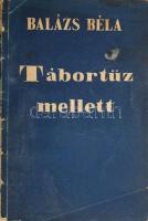 Balázs Béla: Tábortűz mellett. Versek. Moszkva, 1940., Meshdunarodnaja Kniga, 63+1 p. Kiadói papírkötés, sérült gerincel, kopott borítóval, foltos. Megjelent 1000 példányban.