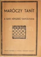 Maróczy Géza: Maróczy tanít I. A sakkjáték elemei. Sakk-tábla ismerete és a sakk népszerű tanfolyama 15 előadásban. Magyar Sakkszövetség Kiadványai I. Bp., 1944, Légrády, 96 p. Javított gerincű félvászon-kötésben.