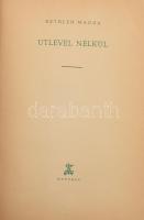 Bethlen Magda: Utlevél nélkül. A szerző, Bethlen Magda által DEDIKÁLT példány. München, 1957, Greif, 212 p. Emigráns kiadás. Kiadói papírkötés, sérült borítóval, hiányzó borítékkal.