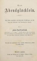 Johann Baptist Hardtmuth: Das Abendglöcklein. Wien, 1860, A. Pichler&#039;s Witwe &amp; Sohn, 4+186+2 p.+1 t. Német nyelven. Átkötött félvászon-kötés, kopott borítóval.