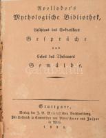 Apollodor&#039;s Mythologische Bibliothek. Aeschines des Sokratikers Gespräche, und Cebes des Thebaners Gemälde. Übersetzt von Christian Gottlob Moser. Stuttgart, 1828, J. B. Metzler&#039;schen Buchhandlung. Német nyelven. Átkötött, aranyozott gerincű egészvászon-kötésben, helyenként foltos lapokkal, az elülső szennylap kijár.