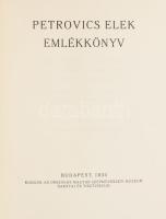 Petrovics Elek emlékkönyv. Hommage á Alexis Petrovics. Bp., 1934., Országos Magyar Szépművészeti Múzeum Barátai és Tisztviselői, 10+241 p.+1+53 (fekete-fehér képtáblák) t. Kiadói aranyozott egészvászon-kötés. Számozott (168./300) példány.