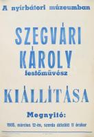 1979-1980 Szegvári Károly festőművész 3 db kiállítási plakátja, feltekerve, változó állapotban, 58,5x41,5 cm és 69x49 cm