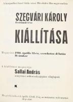 1979-1980 Szegvári Károly festőművész 3 db kiállítási plakátja, feltekerve, változó állapotban, 58,5...