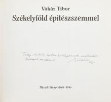 Vákár Tibor: Székelyföld építészszemmel. A szerző, Vákár Tibor (1908-2002) Ybl-díjas építészmérnök és festőművész által DEDIKÁLT példány! Bp., 1988, Műszaki Könyvkiadó. Gazdag képanyaggal illusztrált. Kiadói kartonált papírkötés, papír védőborítóban.