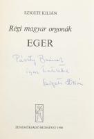 Szigeti Kilián: Régi magyar orgonák. Eger. Dr. Pászthy Bea Prima Primissima díjas, gyermekorvos, gye...