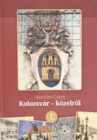 Asztalos Lajos: Kolozsvár-közelről I. kötet. Kolozsvár, 2015, Stúdium Kiadó. Kiadói kartonált kötés, jó állapotban.