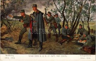 Stab der K.u.k. 27. Inft. Trp. Dion. Weltkrieg 1914-1916. Farben-Klischee A. Krampolek. Verlag K.u.k. Kmdo. der 27. Inf. Trp. Dion. / A tiszta jövedelem a Kárpátokban elpusztított falvak újjáépítésére és a második hadsereg legénységi özvegyei és árvái alapítványra fordíttatik / WWI Austro-Hungarian military art postcard s: Hans Larwin