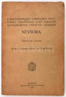 A Magyarországi Symbolikus Nagypáholy főhatósága alatt dolgozó szabadkőműves páholyok tagjainak névsora. Hivatalos kiadás. Kiadja a magyar királyi belügyminister. Bp., 1920, M. Kir. Állami Nyomda, 263 p. Kiadói papírkötés, foltos borítóval, egy szakadt lappal, a 251. oldaltól a lapok felső sarkain kisebb-nagyobb szamárfülekkel.