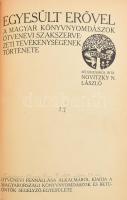 Novitzky N. László: Egyesült erővel. A Magyar Könyvnyomdászok ötvenévi szakszervezeti tevékenységének története. Bp., Világosság. Félvászon kötés, kopottas állapotban, egy kötet.