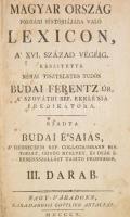 Budai Ferentz: Magyar ország polgári historiájára való lexicon, a' XVI. század végéig. Készitet...
