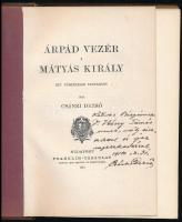 Csánki Dezső: Árpád vezér. Mátyás király. Két történelmi tanulmány. A szerző, Csánki Dezső (1857-1933) történész, levéltáros, történeti topográfus, művelődéspolitikus által Dr. Vécsey Tamás részére DEDIKÁLT példány. "Kedves Bátyámnak. Dr. Vécsey Tamás urnak, mély tisztelettel és igaz ragaszkodással. 1911. X. 31." Bp., 1911, Franklin, 117 p. Átkötött félbőr-kötés, bekötött eredeti papírborítókkal, kissé kopott borítóval.