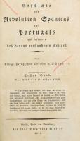 Geschichte der Revolution Spaniens und Portugals und besonders des daraus entstandenen Krieges. Erster Band. Von 1807 bis Oktober 1808. Berlin - Posen - Bromberg, 1826., Ernst Sigfried Mittler, X+555+2 p. Német nyelven. Korabeli félbőr-kötés, kopott borítóval.