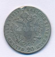 1839E 20kr Ag "V. Ferdinánd" T:F ph., fülnyom? Huszár: 2084., Unger III.: 1421.b