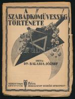 Balassa József: A szabadkőművesség története. Minden Tudok Könyvtár 6. Bp.,[1924],BÉTA, 90+6 p. Kiad...