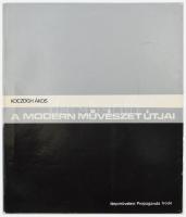 Koczogh Ákos: A modern művészet útjai. Bp., 1972., Népművelési Propaganda Iroda. Kiadói papírkötés. Megjelent 3000 példányban.