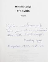 Horváthy György: Völgyhíd. Interjúk. DEDIKÁLT! Vár Ucca Tizenhét Könyvek 21. Veszprém, 1997, Vár Ucc...