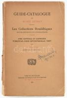 Joseph Hackin: Guide-catalogue du Musée Guimet. Les Collection Bouddhiques. Párizs, 1923, Van Oest, sérült papírkötés, fekete-fehér képekkel illusztrált.