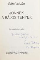 Eörsi István: Jönnek a bájos tények. DEDIKÁLT! Cenzúrátlanított kiadás. Bp., 1991, Cserépfalvi. Kiad...