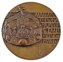 Nagy István János (1938-) 1978. "A Magyar Korona hazatérte emlékére 1978.1.6." egyoldalas bronz emlékérem (96mm) T:AU kis patina