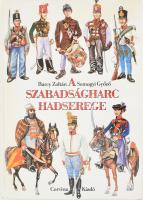 Barczy Zoltán-Somogyi Győző: A szabadságharc hadserege. 1848/49 katonai egyenruhái és fegyverzete. Katona Tamás előszavával. Bp.,1986., Corvina. Gazdag képanyaggal illusztrált. Kiadói kartonált papírkötés.