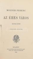 Molnár Ferenc: Az éhes város I-II. Bp., 1912, Franklin. Kiadói egészvászon kötés, laza fűzés, kopott...