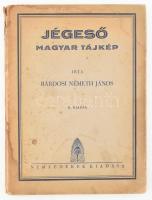 Bárdosi Németh János: Jégeső. A szerző, Bárdosi Németh János (1902-1981) költő, író, szerkesztő által Nagy Emma (1895-1957) költő részére DEDIKÁLT példány. Magyar tájkép. [Pécs, 1930.], Nemzedékek. 2. kiadás. Kiadói papírkötés, szakadt borítóval, foltos.