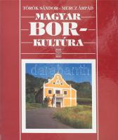 Török Sándor - Mercz Árpád: Magyar borkultúra. 1997, Mezőgazda. Kiadói kartonált kötés, jó állapotban.