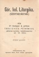 Gör[ög] kel[eti] Liturgika. Szertartástan. Írta Trbojevics Petrónius. Kézirat gyanánt. Hódmezővásárhely, 1913. Nyomatott Nemes Ármin villamos gyorssajtóján. 111 + [1] p. A hódmezővásárhelyi és szentesi görögkatolikus lelkész által összeállított kézikönyv az előszó szerint magyar nyelven a téma első rendszeres kifejtése. Feliratozott, halványan foltos kiadói félvászon kötésben, márványmintás festésű lapszélekkel. Jó példány.