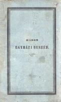Sziládi László: 
Három egyházi beszéd, mellyekkel részint ismerteté magát, részint hívatalát foglal...
