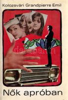 Kolozsvári Grandpierre Emil: 
Nők apróban. [Regény.] (Aláírt.)
Budapest, 1970. Magvető Könyvkiadó ...